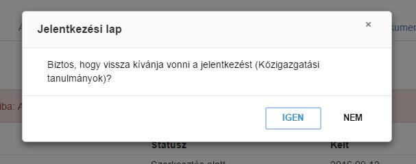 Az utolsó ikon a Jelentkezés visszavonása gomb, amelynek segítségével visszavonható a jelentkezés, amennyiben ez szükséges.