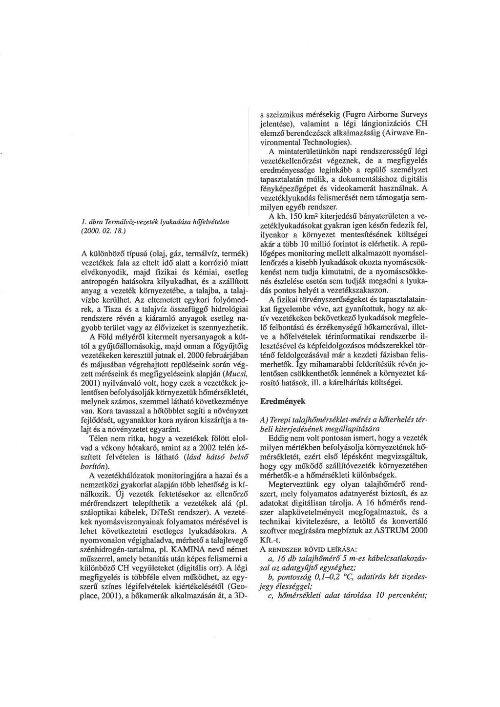 1. ábra Termálvíz-vezeték lyukadása hőfelvételen (2000. 02. 18.