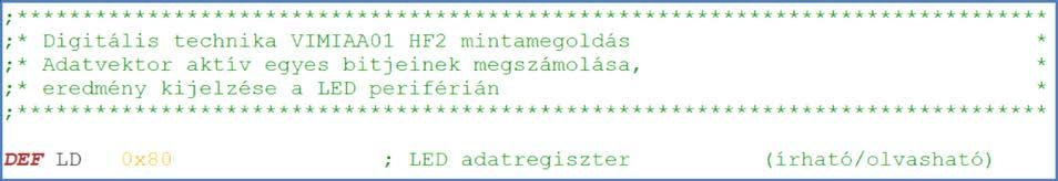 Digitális technika HF2 Elkészítési segédlet Gépi szintű programozás A programozási feladat egy adott probléma 3 féle megoldásának elkészítése.