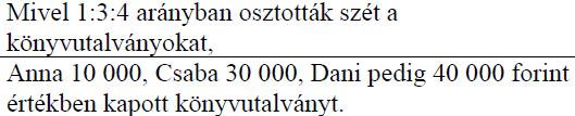 Közben kiderült, hogy akinek a teljes jutalom ötödét szánták, önként lemond az utalványról.