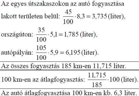 (4p) Hány liter ezen az utazáson az autó 100 km-re eső átlagfogyasztása? Válaszát egy tizedesjegyre kerekítve adja meg!