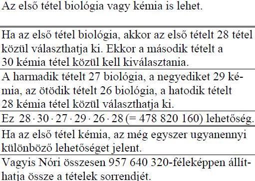 Hány különböző módon kerülhetett erre sor, ha tudjuk, hogy a két fiú nem ült egymás mellett? (6p) (2011máj3) 274.