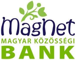 MagNet Magyar Közösségi Bank Zrt. székhely: 1062 Budapest, Andrássy út 98. Cégjegyzékvezető és Cégjegyzékszám: Fővárosi Törvényszék Cégbírósága Cg.01-10-046111 Tevékenységi engedély száma: 563/1995.