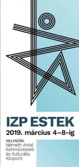 IZP Estek 2019. március 4-8. I hear you 2019. március 4. 19:00 dot. Constla/Harcsa Veronika&Gyémánt Bálint Image 2019. március 4. 20:00 Gera Anita Társulata, a DanceLab bemutatja Fekete kutya 2019.