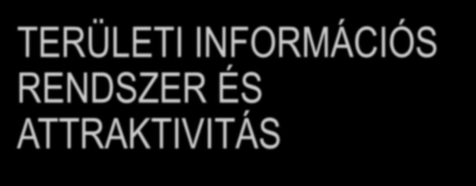 TERÜLETI INFORMÁCIÓS RENDSZER ÉS ATTRAKTIVITÁS Nagy András PhD Lechner Nonprofit Kft. http://www.interreg-danube.