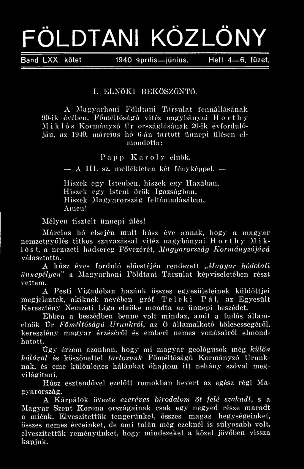 március hó (i-án tartott ünnepi ülésen elmondotta: F a p p K á r o 1 y elnök. A III. sz. mellékleten két fényképpel.