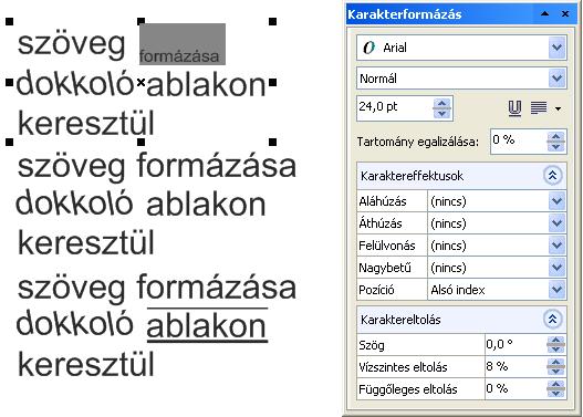 ISMERKEDÉS A PROGRAMMAL 27 ábrát). Bekezdéses szövegeken itt beállíthatjuk az igazítást, a térközöket, a behúzásokat. Grafikus szövegeken csak az igazítás állítható.