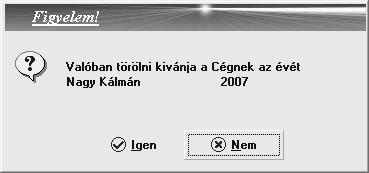 törlésnél visszatöltéssel helyreállítható a törlés előtti állapot.