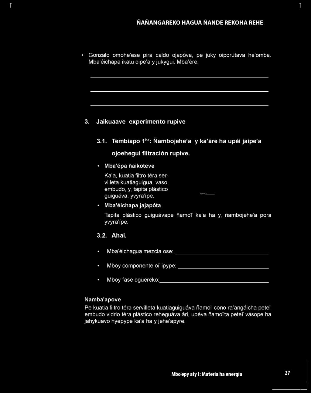 Mba ére. 3. J a ik u a a v e e x p e r im e n t o r u p iv e 3.1.