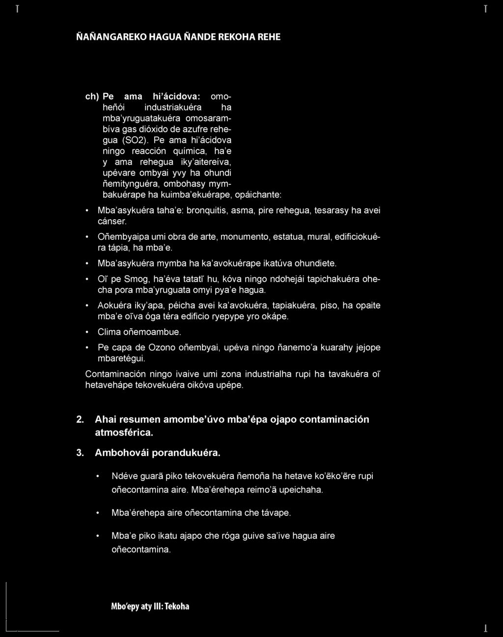 Ñ A Ñ A N G A R E K O H A G U A Ñ A N D E R E K O H A REHE ch) Pe ama h i ácidova: omoheñói industriakuéra ha mba yruguatakuéra omosarambíva gas dióxido de azufre rehegua (SO2).