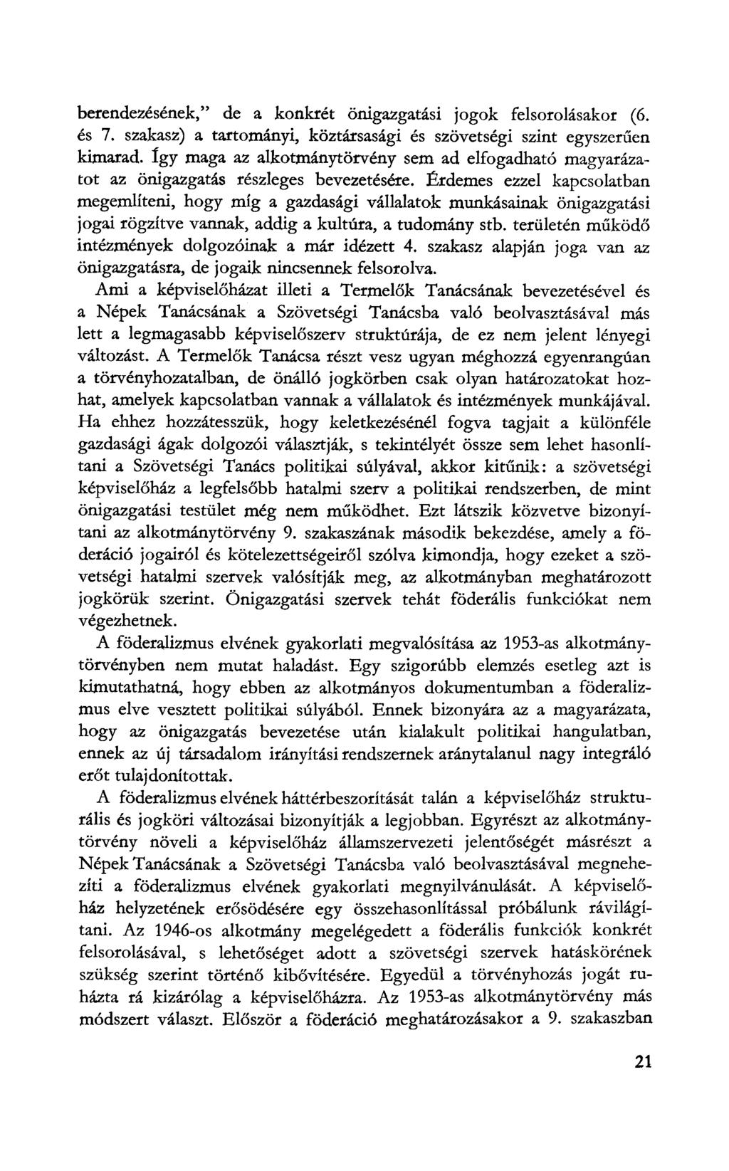 berendezésének," de a konkrét önigazgatási jogok felsorolásakor (6. és 7. szakasz) a tartományi, köztársasági és szövetségi szint egyszerűen kimarad.