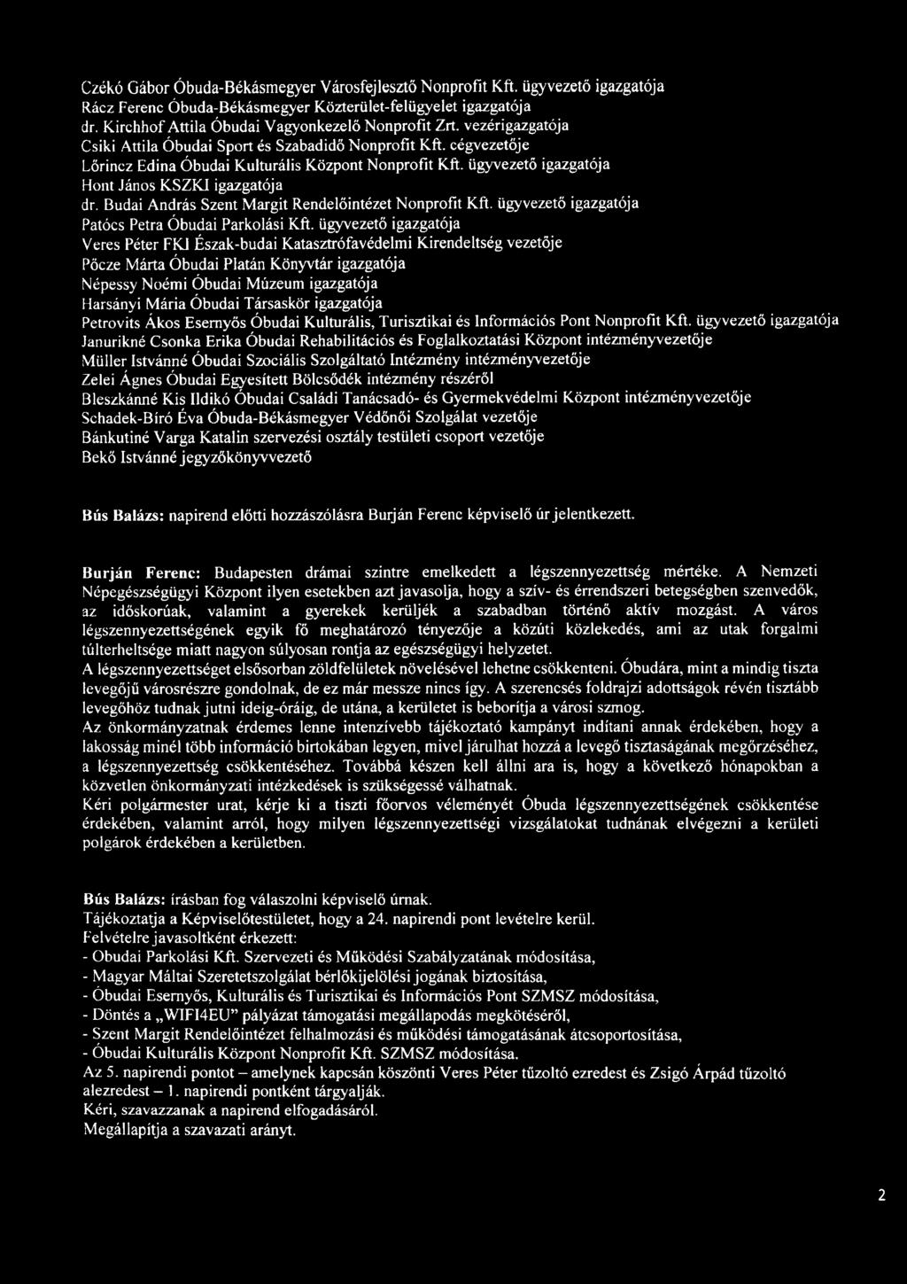 Budai András Szent Margit Rendelőintézet Nonprofit Kft. ügyvezető igazgatója Patócs Petra Óbudai Parkolási Kft.