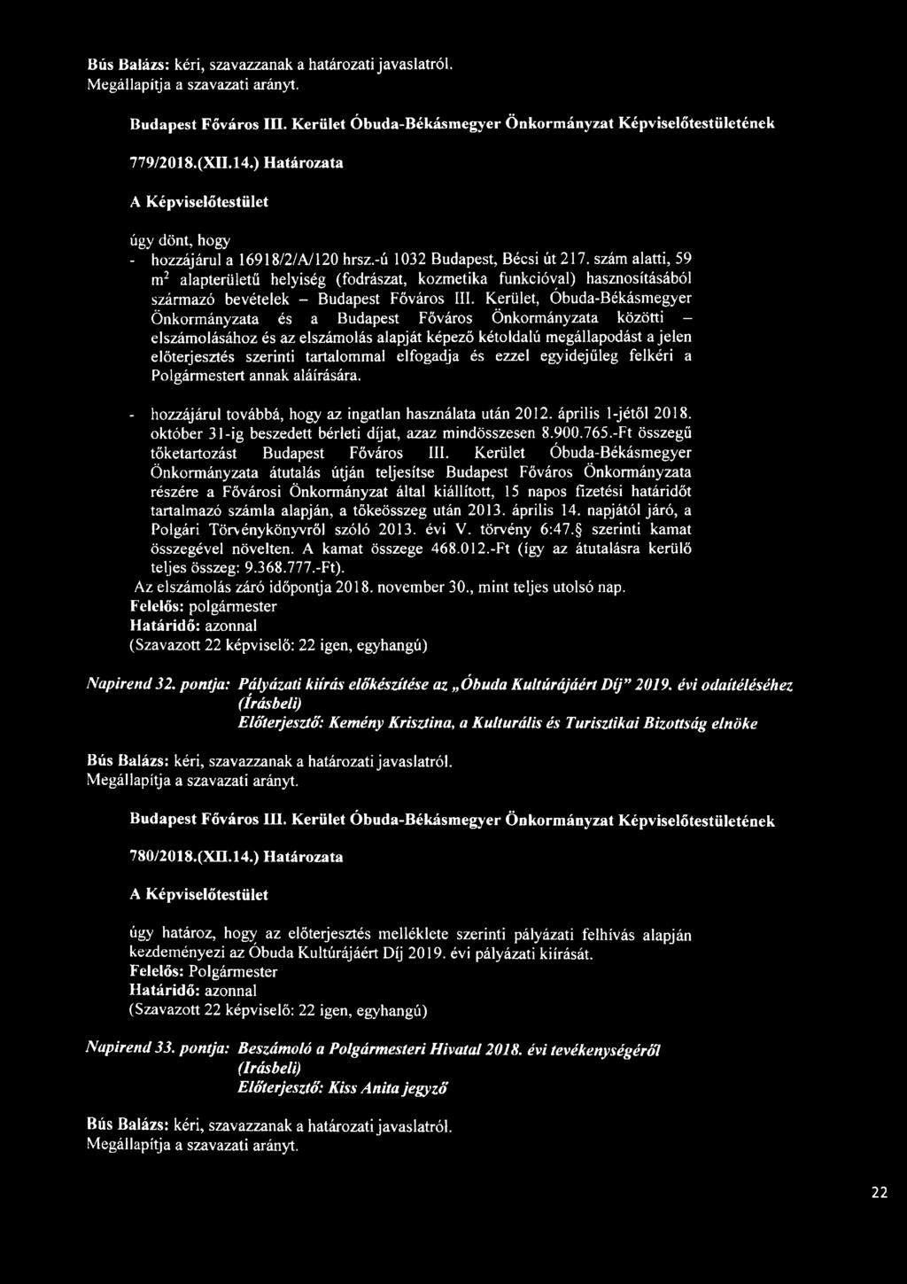 Kerület, Óbuda-Békásmegyer Önkormányzata és a Budapest Főváros Önkormányzata közötti - elszámolásához és az elszámolás alapját képező kétoldalú megállapodást a jelen előterjesztés szerinti