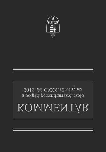 2. szám HONVÉDELMI KÖZLÖNY 335 A Magyar Közlöny Lap- és Könyvkiadó Kft. kiadásában megjelent a Kommentár a polgári perrendtartásról szóló 2016. évi CXXX. törvényhez címû kötet.