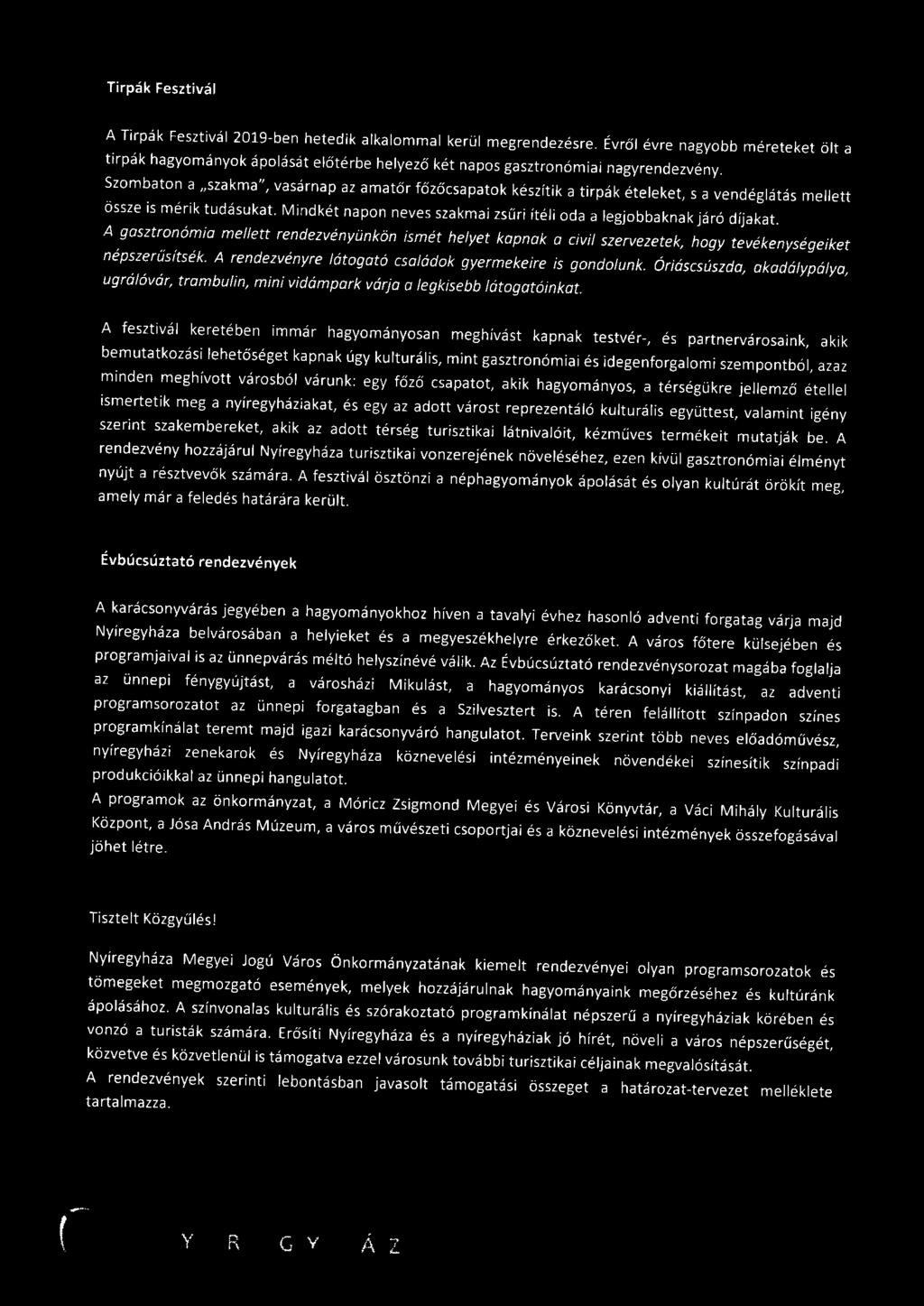 Tirpák Fesztivál A Tirpák Fesztivál 2019-ben hetedik alkalommal kerül megrendezésre.