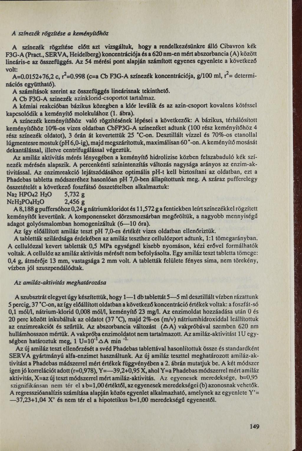 A színezék rögzítése a keményítőhöz A színezék rögzítése előtt azt vizsgáltuk, hogy a rendelkezésünkre álló Cibavron kék F3G-A (Pract.