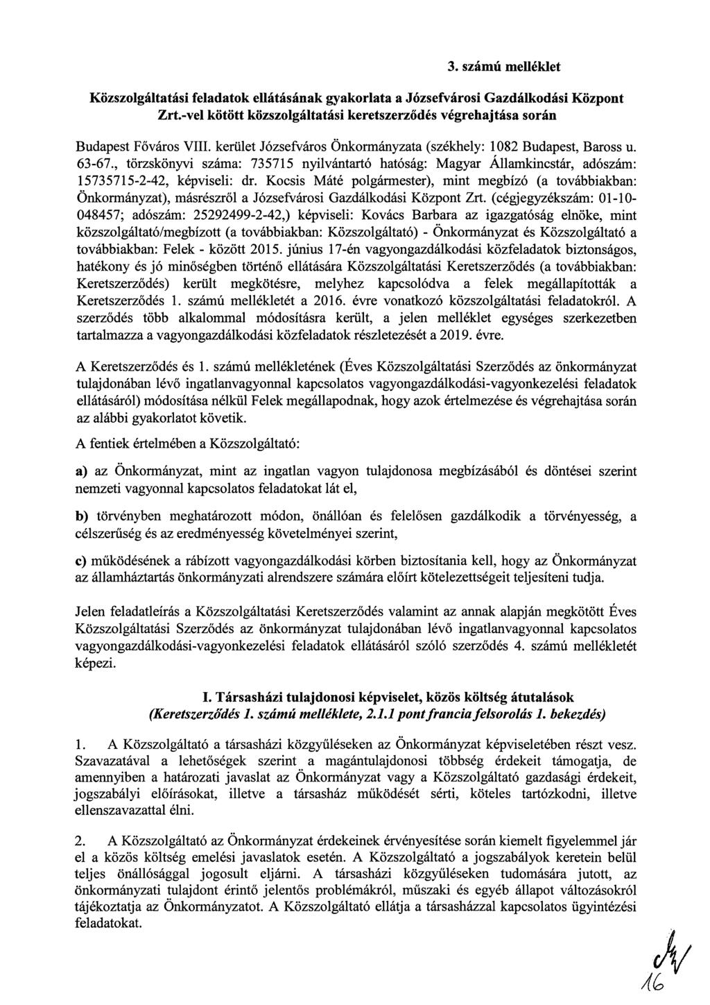 3. számú melléklet Közszolgáltatási feladatok ellátásának gyakorlata a Józsefvárosi Gazdálkodási Központ Zrt.-vel kötött közszolgáltatási keretszerződés végrehajtása során Budapest Főváros VIII.