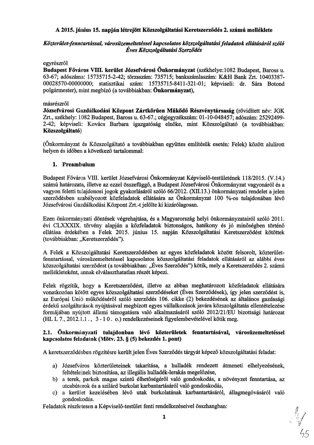 A 2015. június 15. napján létrejött Közszolgáltatási Keretszerződés 2.