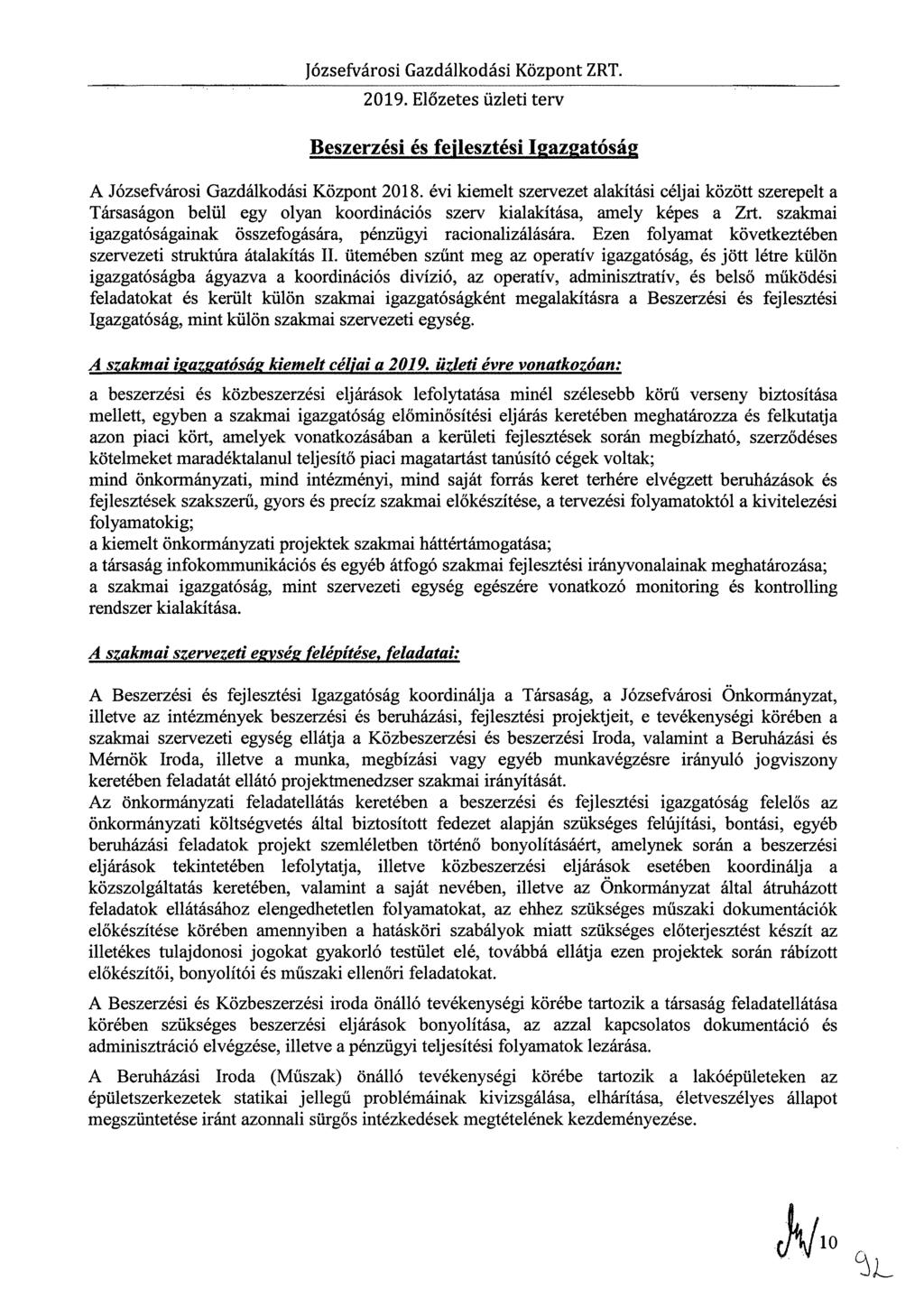 Józsefvárosi Gazdálkodási Központ ZRT. 2019. Előzetes üzleti terv Beszerzési és fejlesztési Igazgatóság A Józsefvárosi Gazdálkodási Központ 2018.