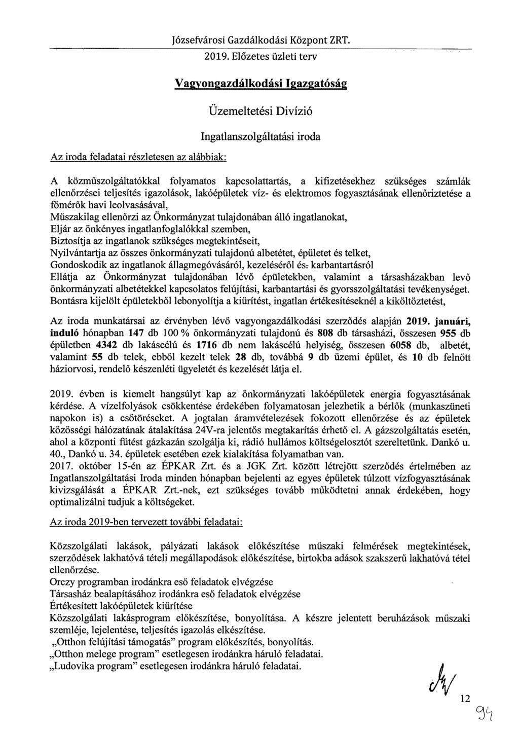 Az iroda feladatai részletesen az alábbiak: Józsefvárosi Gazdálkodási Központ ZRT. 2019.