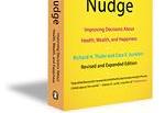 Richard Tahler: Nudge. Improving Decisions about Health, Wealth and Happiness.