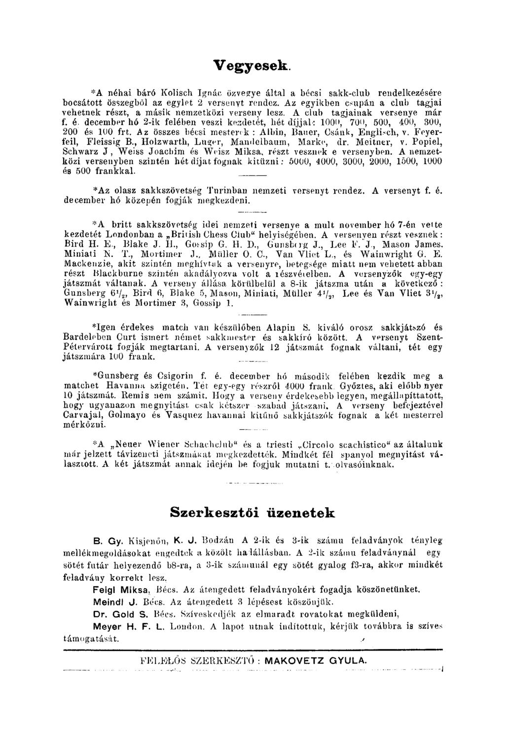 Vegyesek. ; : A néhai báró Kolisch Ignác üzvegrye által a bécsi sakk-club rendelkezésére bocsátott összegből az egylet 2 versenyt rendez.