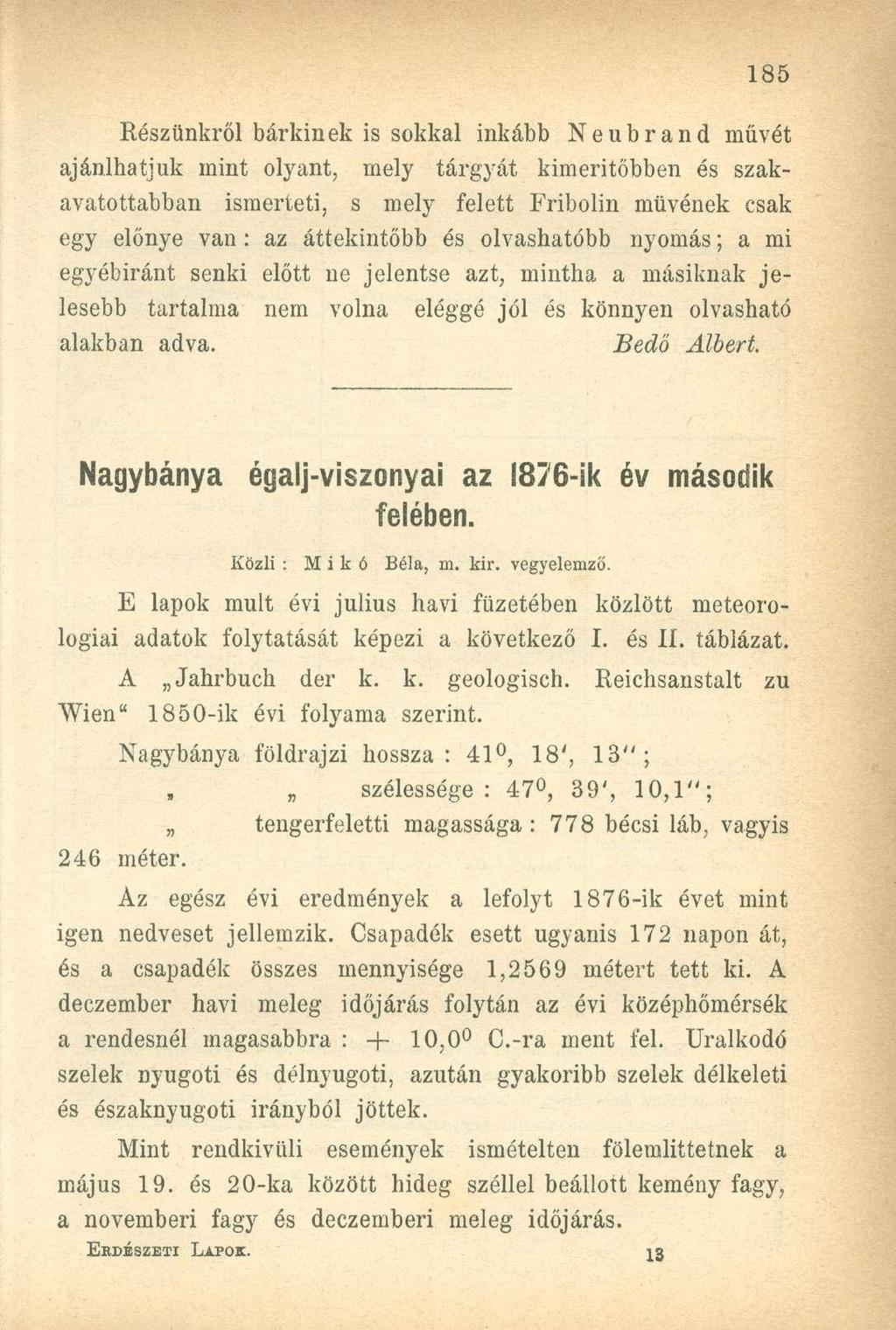 Részünkről bárkinek is sokkal inkább Neubrand művét ajánlhatjuk mint olyant, mely tárgyát kimerítőbben és szakavatottabban ismerteti, s mely felett Frilin müvének csak egy előnye van: az áttekintőbb