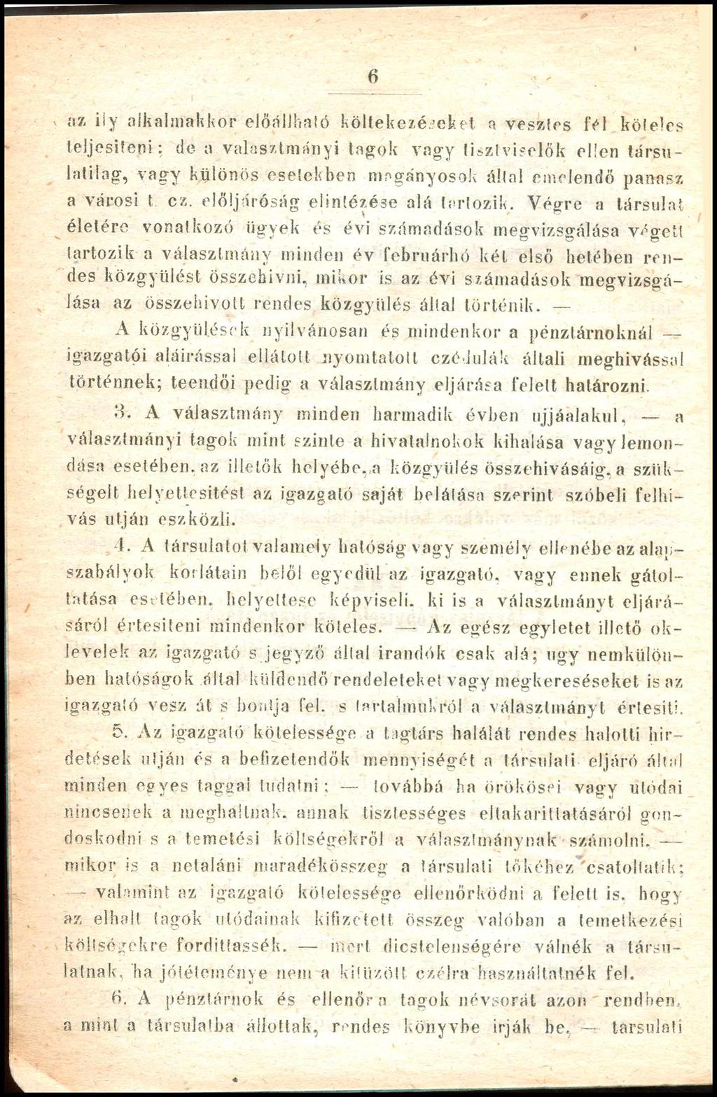 6 az ly alkalmakkor előállhaló költekezéseket n vesztes fél köleles teljesíten: de a választmány tagok vagy tsztvselők ellen társulatng, vagy különös esetekben magányosok állal emelendő panasz a