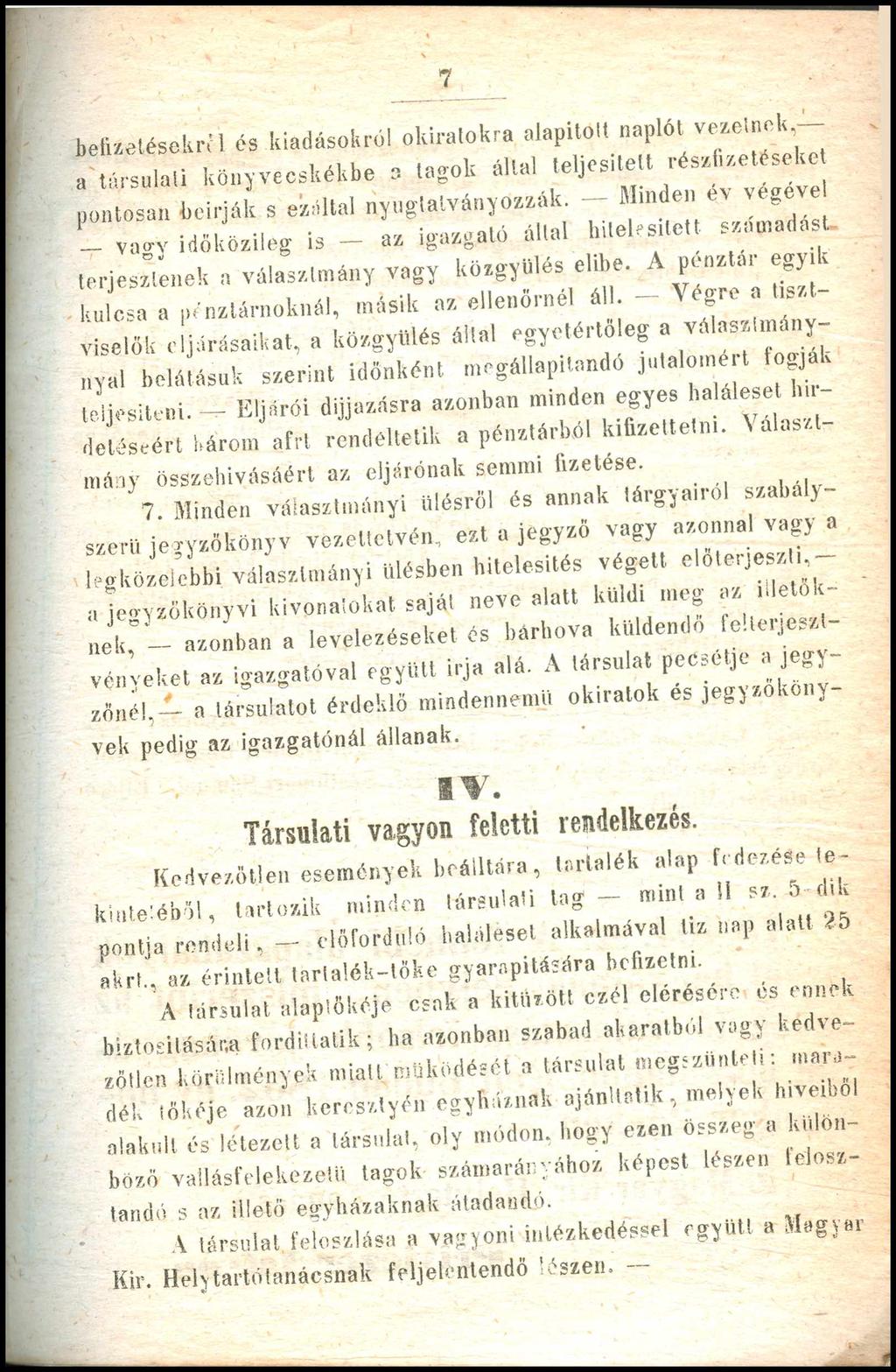 7 befzetések rí 1 és kadásokról okratokra alapított naplót vezetnek -, tár«u!at könyvecskékbe a tagok által teljesített részfzetéseké,l s» beírják s eáltal nyugtatván, ózzák.