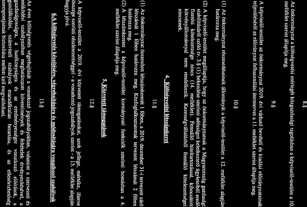 10.* teljesüléséről az előiráiyzat felhasználási ütemtervet a 11. melléklet szerint áilapítja meg. A képviselő-testület az önkormányzat 2019. évi várható bevételi és kiadási előirányzatainak 9.