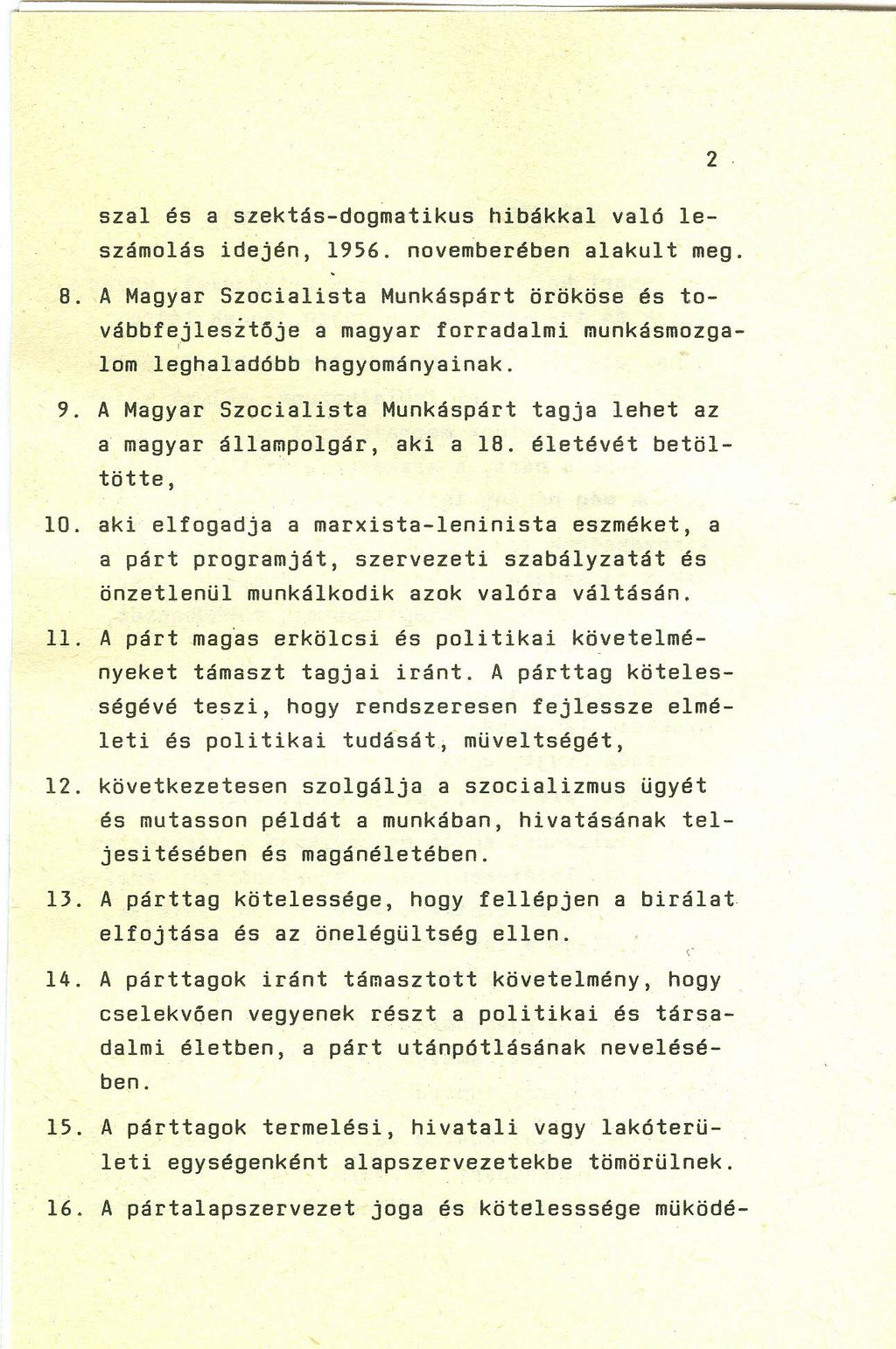 2 szal és a szektás-dogmatikus hibákkal való leszámolás idején, 1956. novemberében alakult meg. 8.