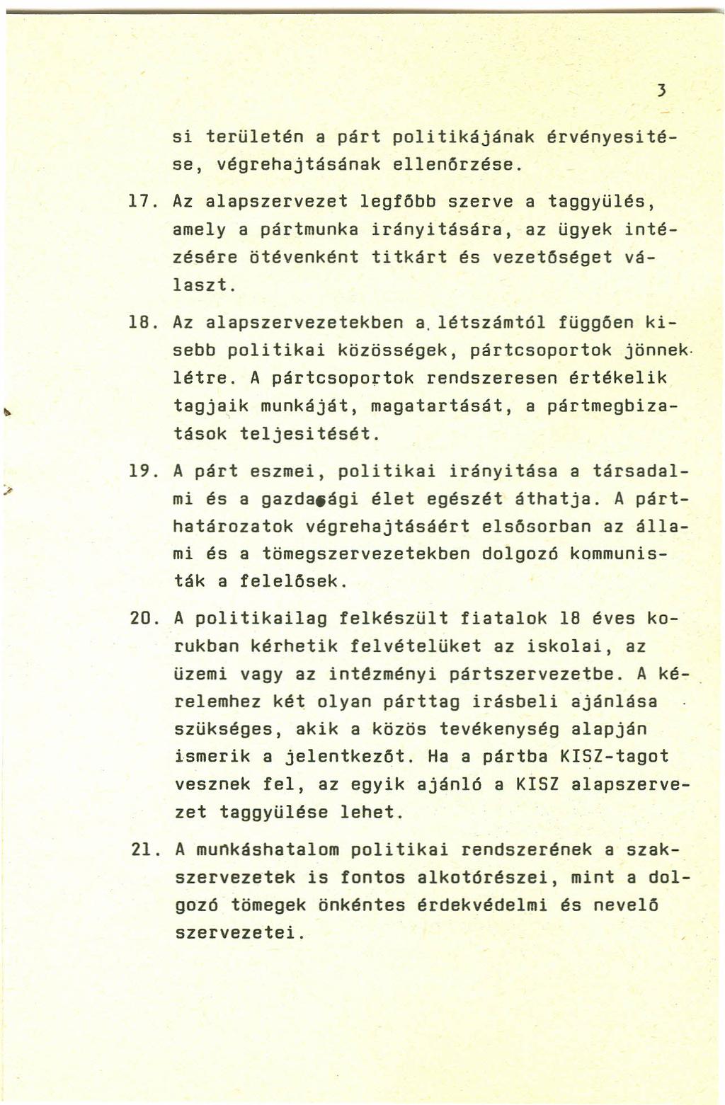 3 si terül etén a párt politikájának érvényesitése, végrehajtásának ellenőrzése. 17.