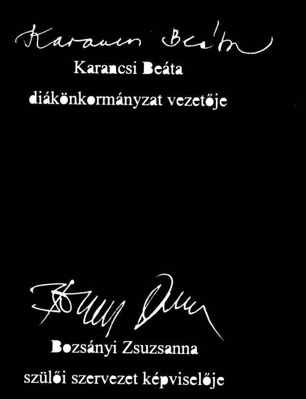 3. sz. melléklet 3. AZ INTÉZMÉNYBEN MŰKÖDŐ EGYEZTETŐ FÓRUMOK NYILATKOZATAI 3.1. A diákönkormányzat nyilatkozata A házirendet az intézmény diákönkormányzata 2018. év október. hó 25.