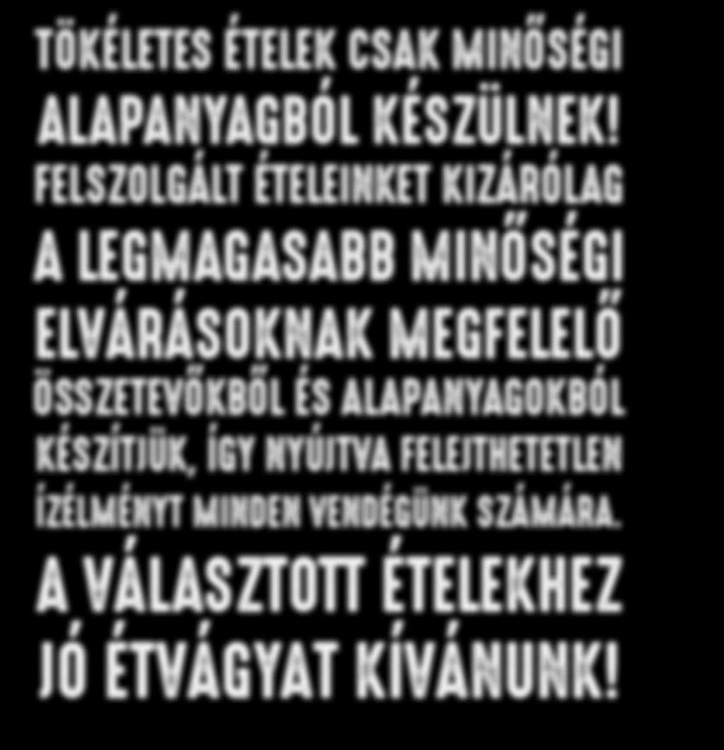 esetén kérdezze felszolgálónkat vagy kérje allergén összetevőket