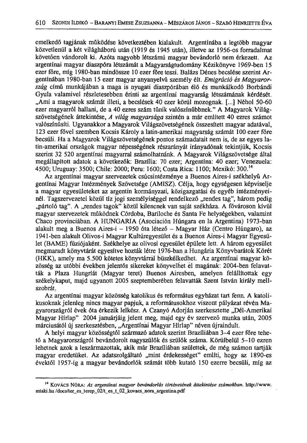 610 SZONDI ILDIKE - BARANYI EMESE ZSUZSANNA - MÉSZÁROS JANOS - SZAB6 HENRIETTE ÉVA emelkedő tagjának működése következtében kialakult.