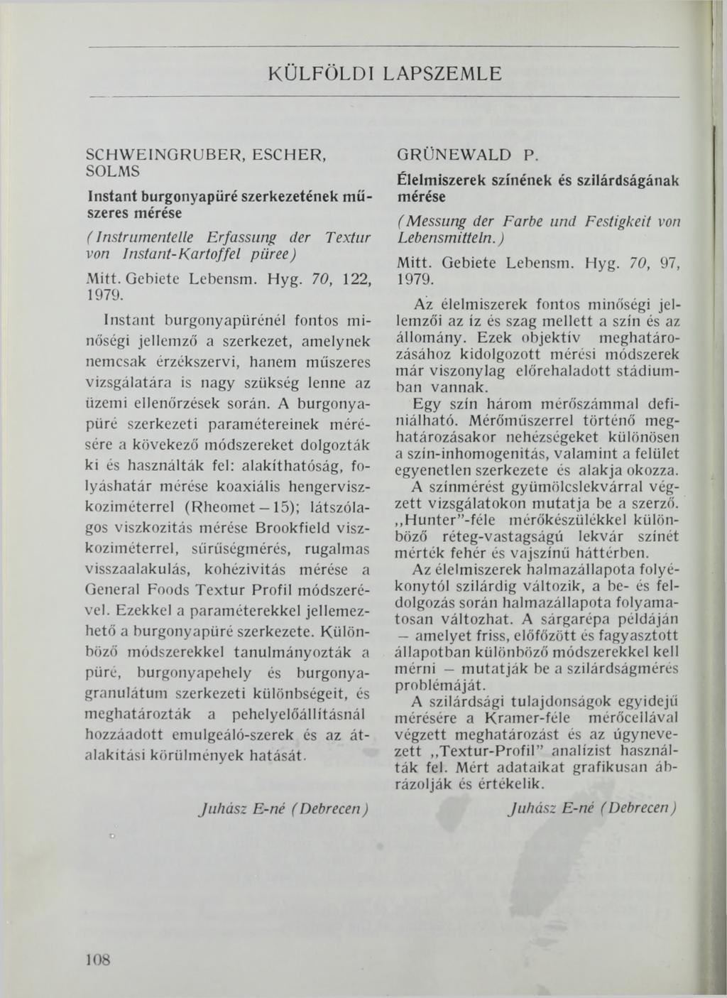 SCHWEINGRUBER, ESCHER, SOLMS Instant burgonyapüré szerkezetének műszeres mérése ( Instrumentelle Erfassung der Textur von Instant-Kartoffel püree) Mitt. Gebiete Lebensm. Hyg.