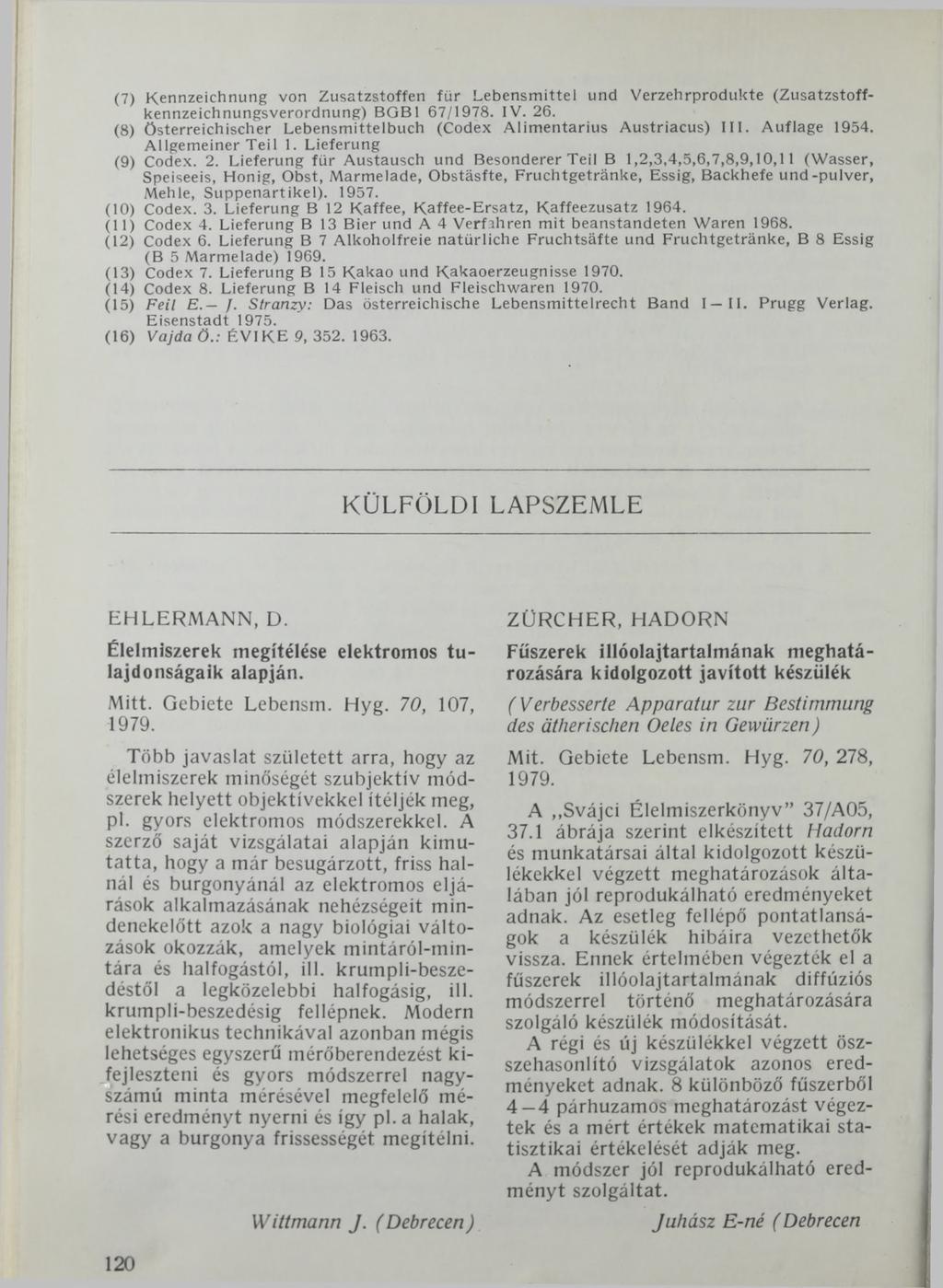 (7) Kennzeichnung von Zusatzstoffen für Lebensm ittel und Verzehrprodukte (Zusatzstoffkennzeichnungsverordnung) BGBl 67/1978. IV. 26.