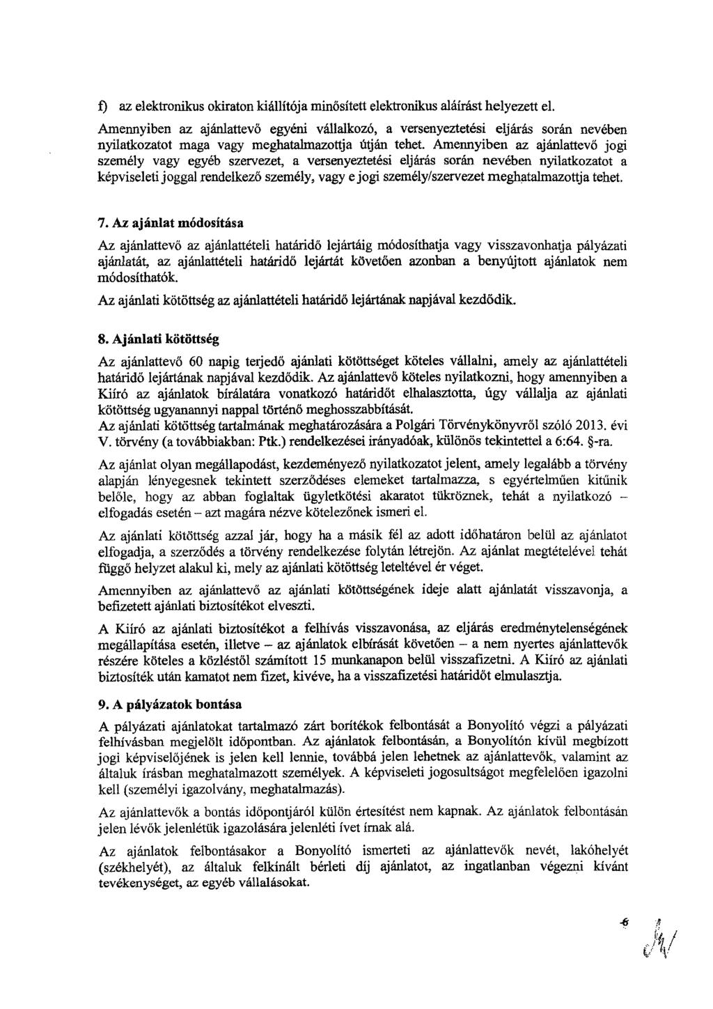 f) az elektronikus okiraton kiállítója minősített elektronikus aláírást helyezett el.