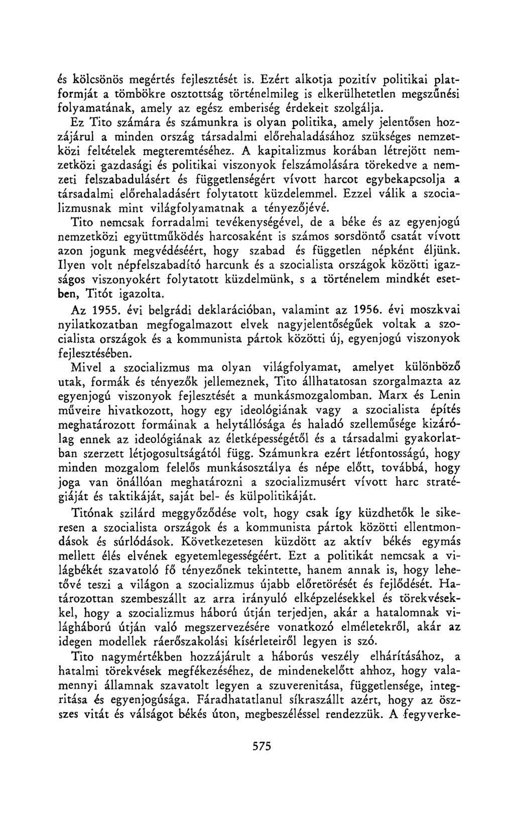 és kölcsönös megértés fejlesztését is.