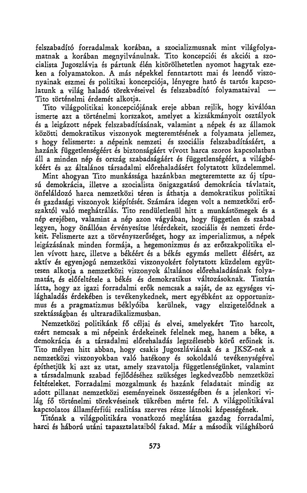 felszabadító forradalmak korában, a szocializmusnak mint világfolyamatnak a korában megnyilvánulnak.