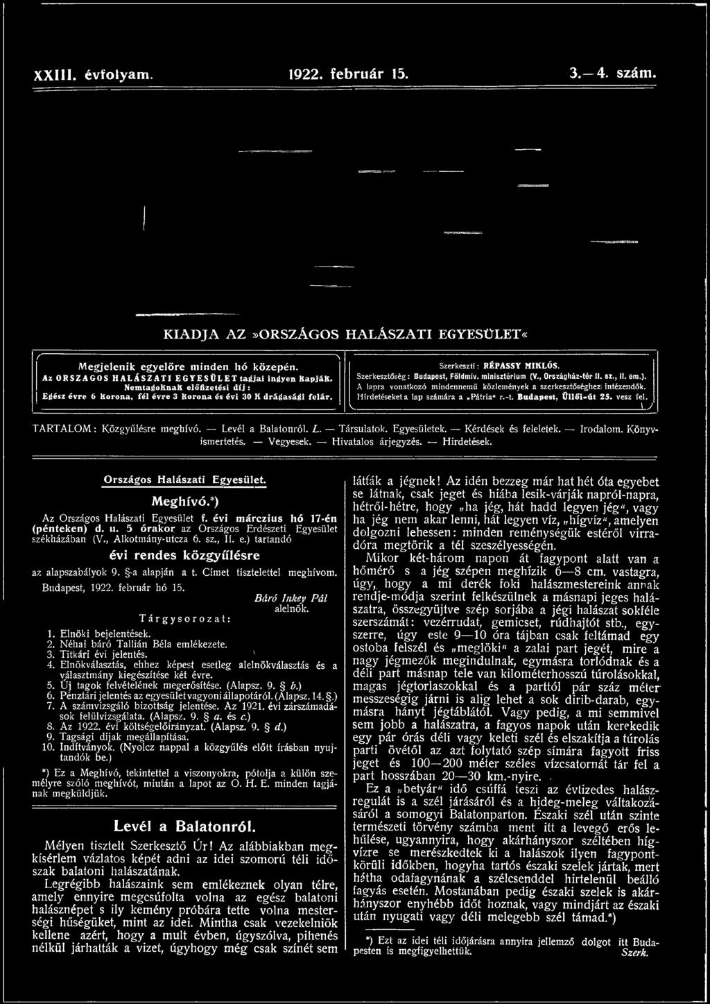Irodalom. Könyv ismertetés. Vegyesek. Hivatalos árjegyzés. Hirdetések. O rszág o s H alászati E g y esü le t. Meghívó.*) Az Országos Halászati Egyesület f. évi m á rcz lu s hó 17-én (p én tek en ) d.