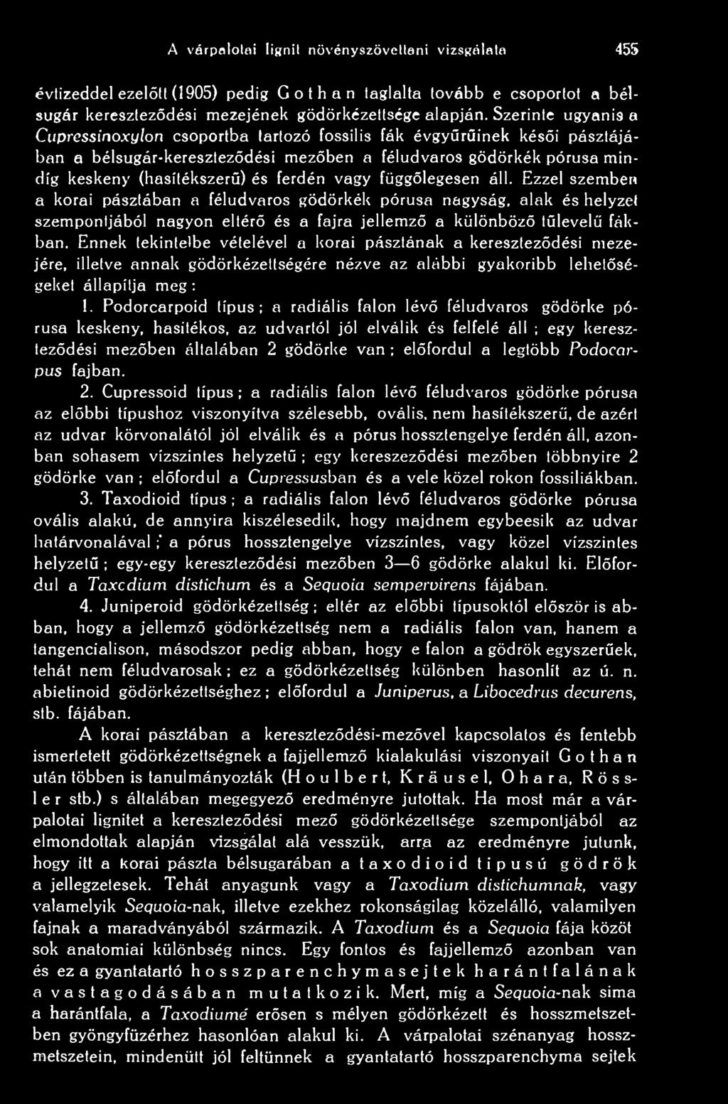 függlegesen áll. Ezzel szemben a korai pásztában a féludvaros gödörkék pórusa nagyság, alak és helyzet szempontjából nagyon eltér és a fajra jellemz a különböz tlevel fákban.
