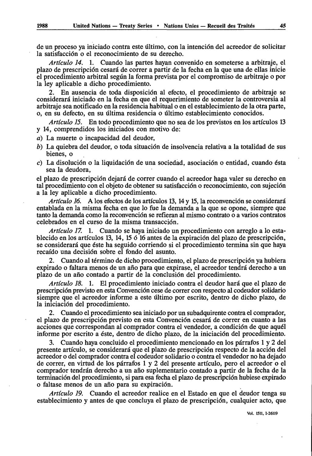 1988 United Nations Treaty Series Nations Unies Recueil des Traités 45 de un proceso ya iniciado contra este ultimo, con la intencion del acreedor de solicitar la satisfaction o el reconocimiento de