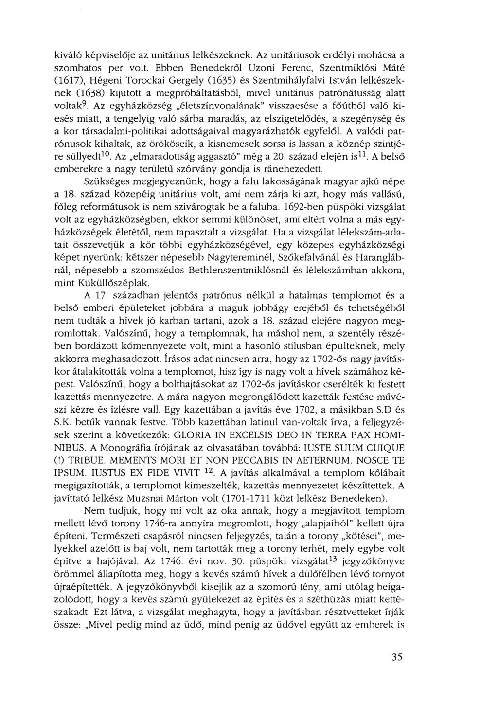 kiváló képviselője az unitárius lelkészeknek. Az unitáriusok erdélyi mohácsa a szombatos per volt.