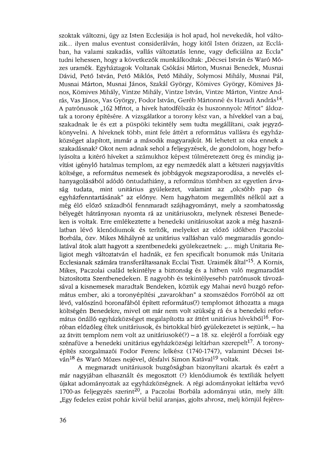 szoktak változni, úgy az Isten Ecclesiája is hol apad, hol nevekedik, hol változik.