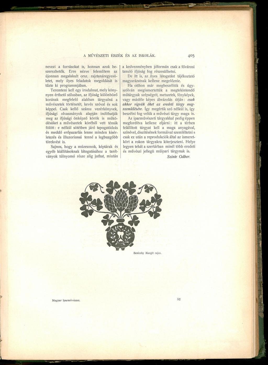 A MŰVÉSZETI ÉRZÉK ÉS AZ ISKOLÁK. 405 nevezi a forrásokat is, honnan azok beszerezhetők. Erre nézve felemlítem az újonnan megalakult orsz.