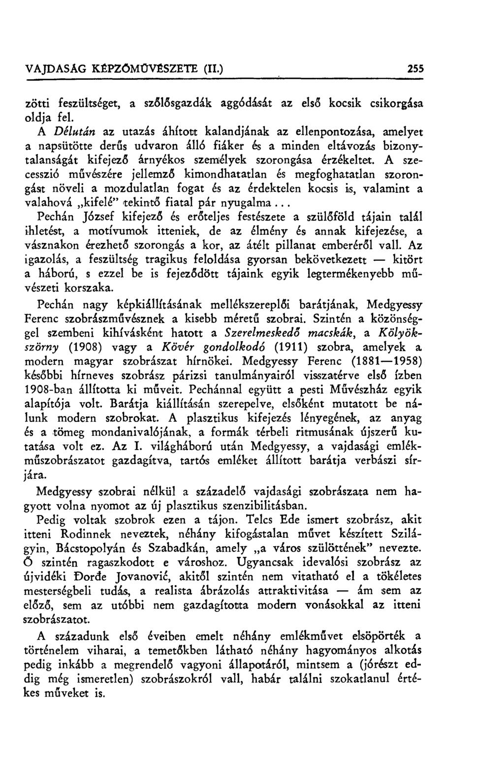 VAJDASAG KÉPZbMÜVÉSZETE (II.) 255 zötti feszültséget, a sz őlősgazdák aggódását az els ő kocsik csikorgása oldja fel.