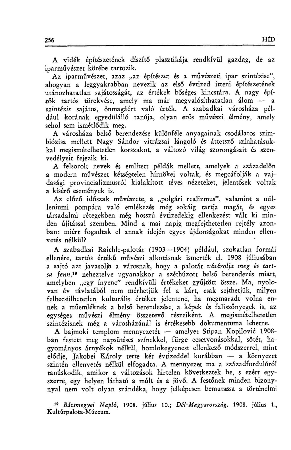 256 HID A vidék építészetének díszít ő plasztikája rendkívül gazdag, de az iparművészet körébe tartozik.