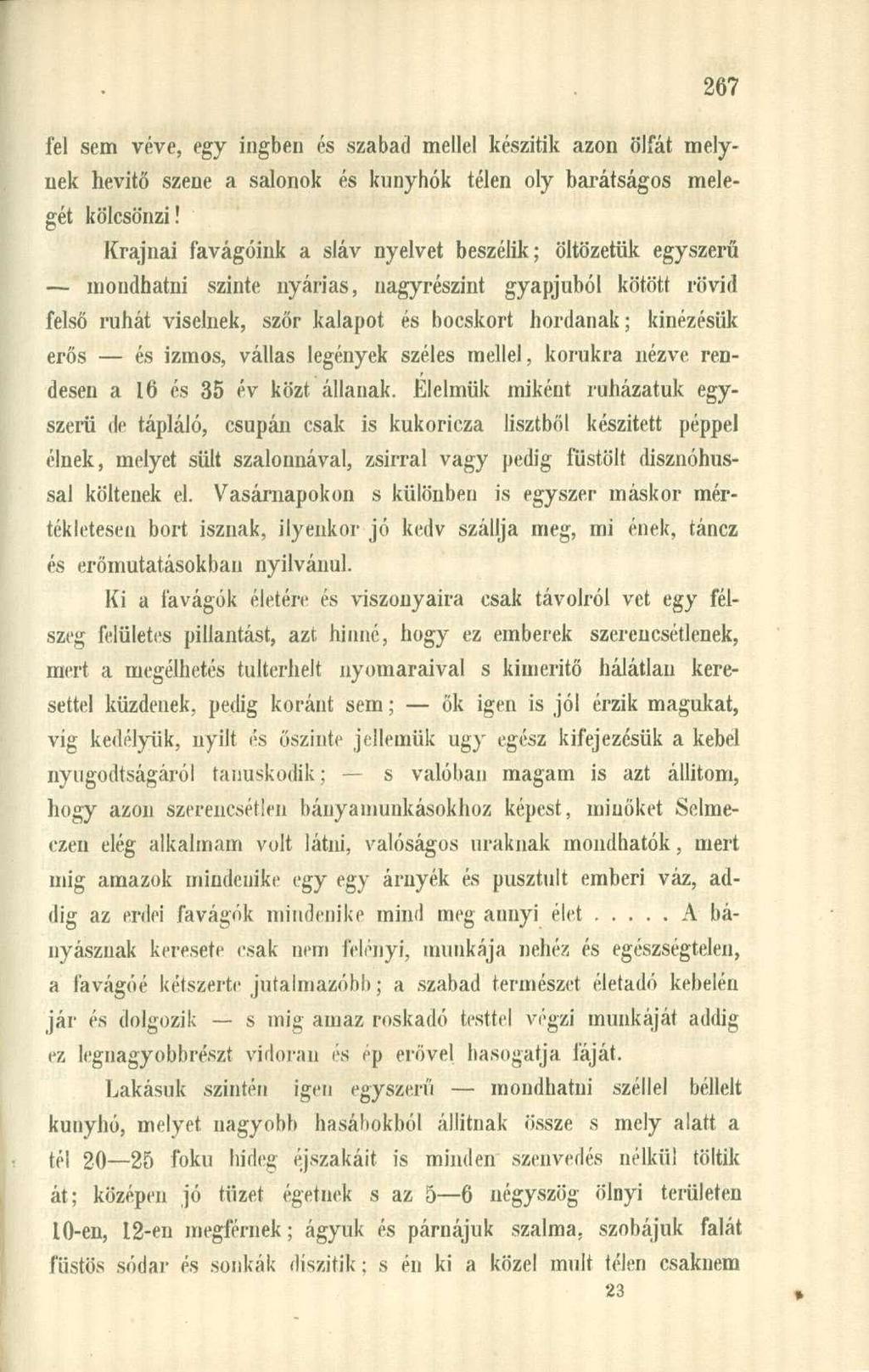 fel sem véve, egy ingben és szabad mellel készítik azon ölfát melynek hevítő szene a salonok és kunyhók télen oly barátságos melegét kölcsönzi!