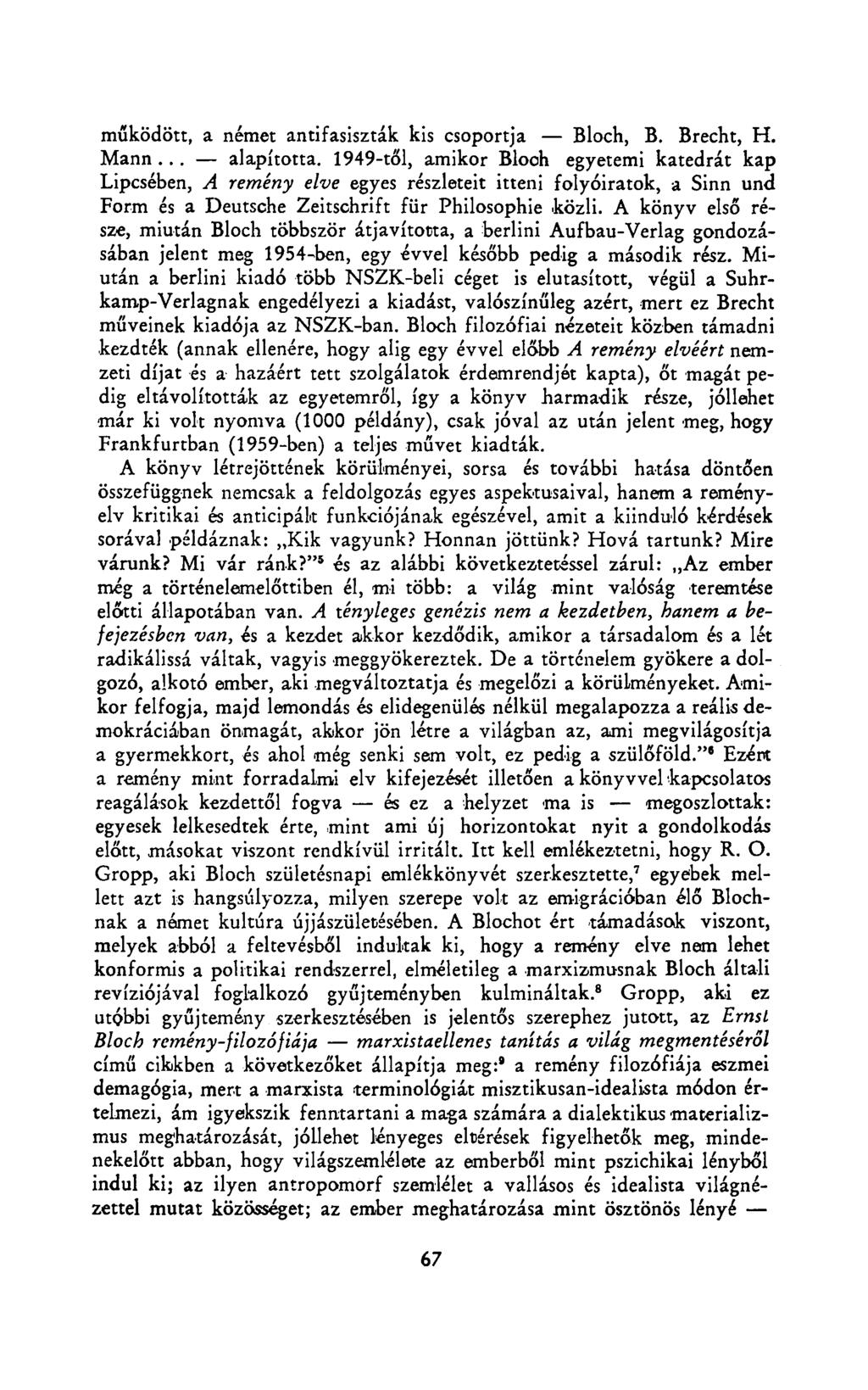 működött, a német antifasiszták kis csoportja Bloch, B. Brecht, H. Mann... alapította.